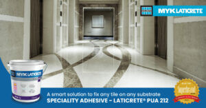 MYK LATICRETE PUA 212 – A versatile product – Fix any Tile on any Substrate
