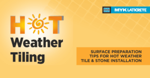 Surface Preparation Tips for Tile & Stone Installation in Hot Weather