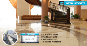 EFFORTLESSLY FIXING THE NATURAL STONE WITH LATICRETE® 320