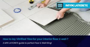 A MYK LATICRETE guide to perfect Floor & Wall tiling!