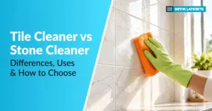 Tile Cleaner vs Stone Cleaner: Differences, Uses and How to Choose